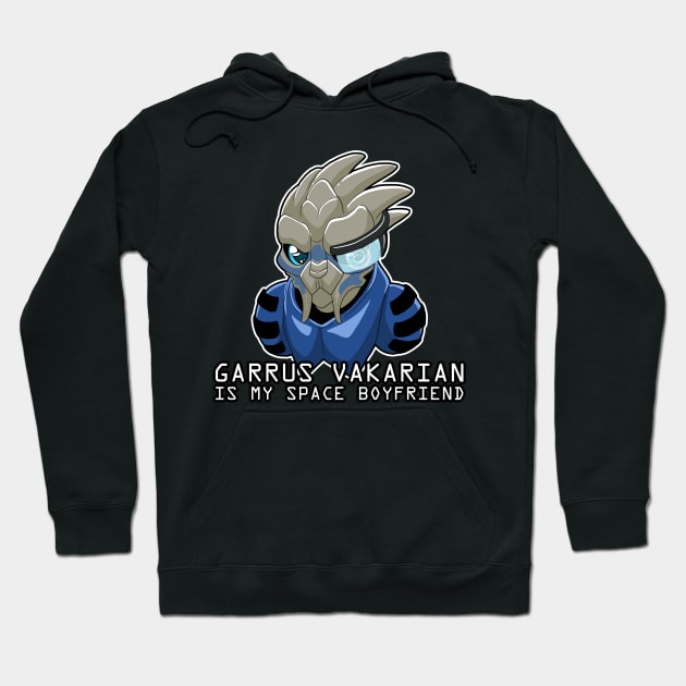 Garrus Vakarian Is My Space Boyfriend Hoodie by reidavidson